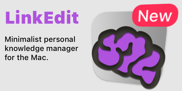 LinkEdit. Minimalist personal knowledge manager for the Mac.